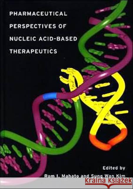 Pharmaceutical Perspectives of Nucleic Acid-Based Therapy Ram I. Mahato Sung WAN Kim 9780415283854 CRC Press - książka