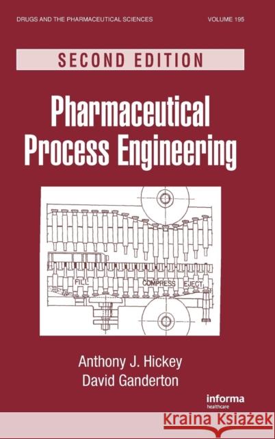 Pharmaceutical Process Engineering Anthony J. Hickey David Ganderton 9781420084757 Informa Healthcare - książka