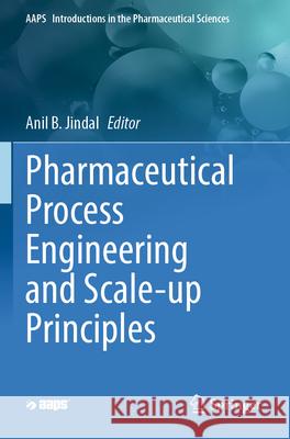 Pharmaceutical Process Engineering and Scale-up Principles  9783031313820 Springer Nature Switzerland - książka