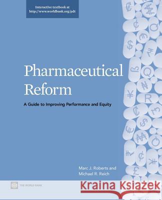 Pharmaceutical Reform: A Guide to Improving Performance and Equity Roberts, Marc J. 9780821387603 World Bank Publications - książka