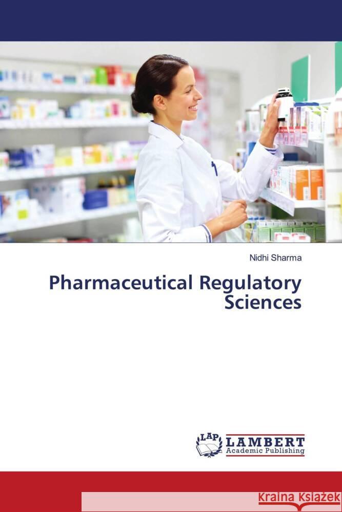 Pharmaceutical Regulatory Sciences Sharma, Nidhi 9786208170745 LAP Lambert Academic Publishing - książka