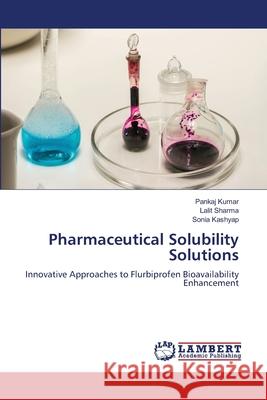 Pharmaceutical Solubility Solutions Kumar, Pankaj, Sharma, Lalit, Kashyap, Sonia 9786138265887 LAP Lambert Academic Publishing - książka