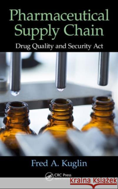 Pharmaceutical Supply Chain: Drug Quality and Security ACT Kuglin, Fred A. 9781482258936 CRC Press - książka