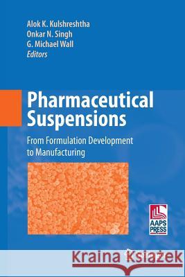 Pharmaceutical Suspensions: From Formulation Development to Manufacturing Kulshreshtha, Alok K. 9781489984173 Springer - książka