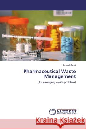 Pharmaceutical Waste Management Pant, Deepak 9783845440897 LAP Lambert Academic Publishing - książka