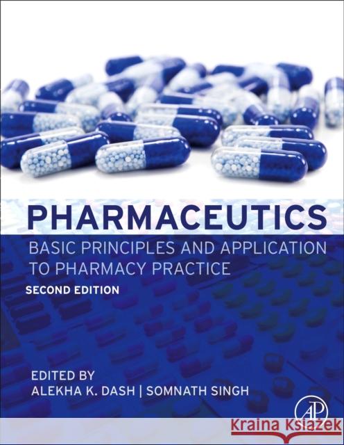 Pharmaceutics: Basic Principles and Application to Pharmacy Practice Alekha Dash Somnath Singh 9780323997966 Elsevier Science & Technology - książka