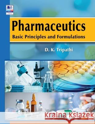 Pharmaceutics: Basic Principles and Formulations D. K. Tripathi 9789352301638 Pharmamed Press - książka
