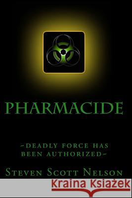 Pharmacide Steven Scott Nelso 9781463797447 Createspace - książka