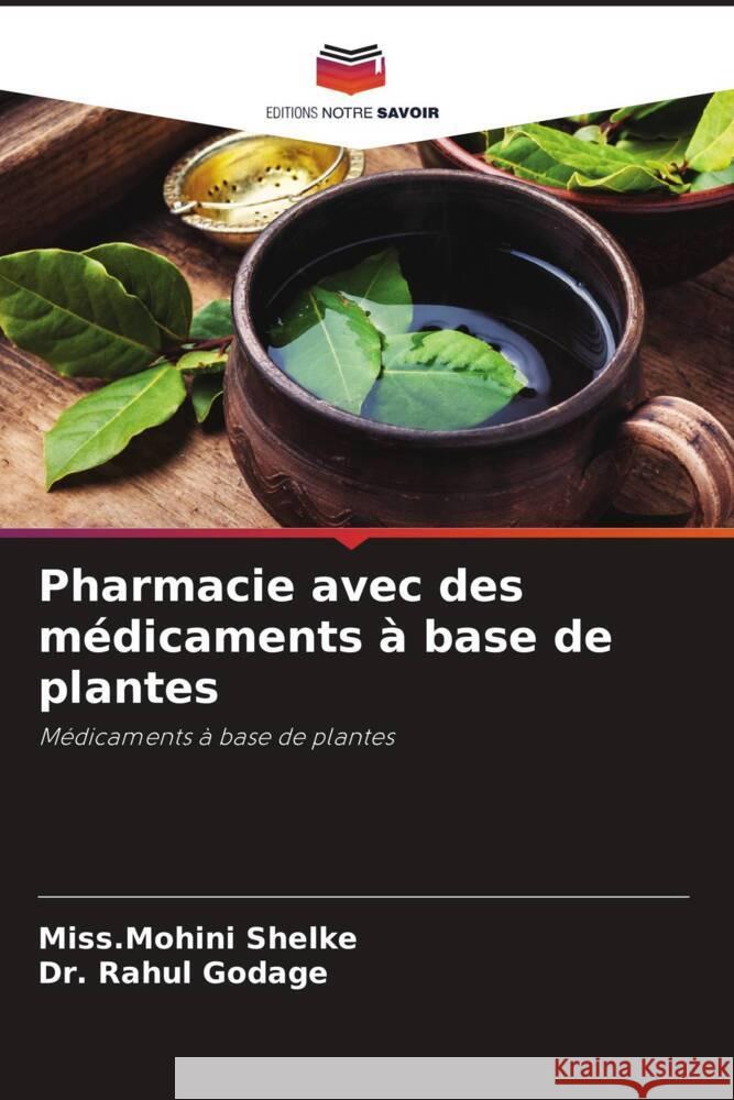 Pharmacie avec des m?dicaments ? base de plantes Miss Mohini Shelke Rahul Godage 9786207208180 Editions Notre Savoir - książka