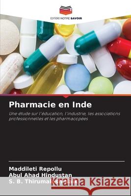 Pharmacie en Inde REPOLLU, MADDILETI, Hindustan, Abul Ahad, Naik, S. B. Thirumalesh 9786203908770 Editions Notre Savoir - książka