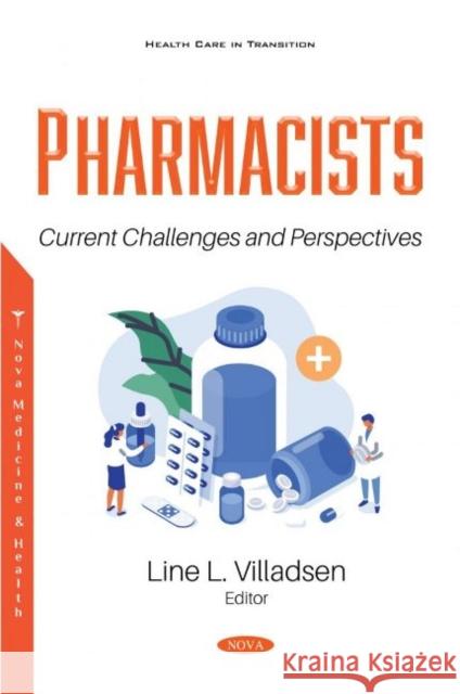 Pharmacists: Current Challenges and Perspectives Line L. Villadsen   9781536180183 Nova Science Publishers Inc - książka