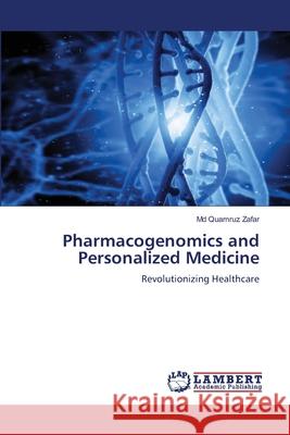 Pharmacogenomics and Personalized Medicine Zafar, Md Quamruz 9786208446314 LAP Lambert Academic Publishing - książka