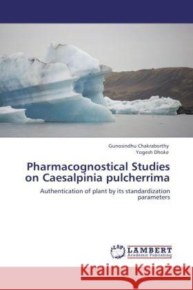Pharmacognostical Studies on Caesalpinia pulcherrima Gunosindhu Chakraborthy, Yogesh Dhoke 9783847304029 LAP Lambert Academic Publishing - książka