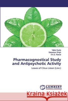 Pharmacognostical Study and Antipsychotic Activity Gupta, Vijeta 9786202552370 LAP Lambert Academic Publishing - książka