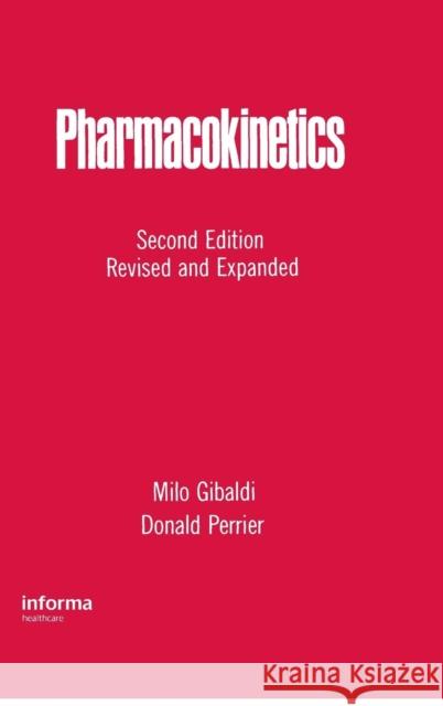 Pharmacokinetics Milo Gibaldi Gibaldi                                  Gibaldi Gibaldi 9780824710422 Informa Healthcare - książka