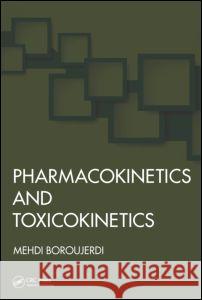 Pharmacokinetics and Toxicokinetics Mehdi Boroujerdi 9781482221343 CRC Press - książka