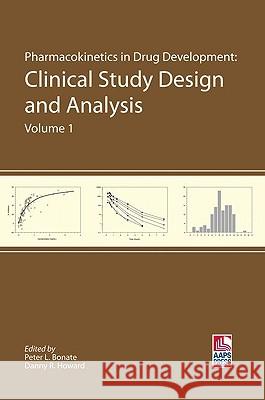 Pharmacokinetics in Drug Development: Clinical Study Design and Analysis (Volume 1) Bonate, Peter L. 9780971176744 Springer - książka