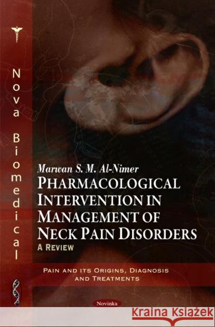 Pharmacological Intervention in Management of Neck Pain Disorders: A Review Marwan S M Al-Nimer 9781617282218 Nova Science Publishers Inc - książka