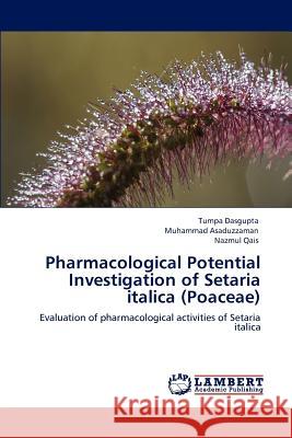 Pharmacological Potential Investigation of Setaria italica (Poaceae) Dasgupta, Tumpa 9783848495252 LAP Lambert Academic Publishing - książka