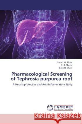 Pharmacological Screening of Tephrosia purpurea root : A Hepatoprotective and Anti-inflammatory Study Shah, Rumit M.; Sheth, N. R.; Shah, Biren N. 9783846550038 LAP Lambert Academic Publishing - książka