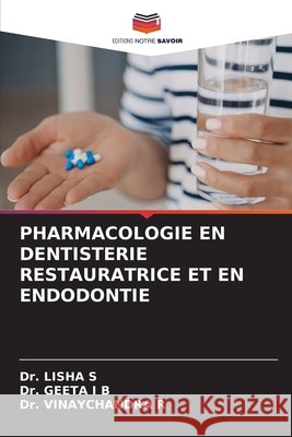 Pharmacologie En Dentisterie Restauratrice Et En Endodontie Lisha S Geeta I. B. Vinaychandra R 9786630004977 Editions Notre Savoir - książka