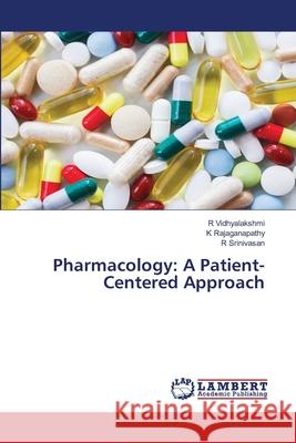 Pharmacology: A Patient-Centered Approach Vidhyalakshmi, R, Rajaganapathy, K, Srinivasan, R 9786208485597 LAP Lambert Academic Publishing - książka