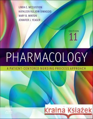 Pharmacology: A Patient-Centered Nursing Process Approach Linda E. McCuistion Kathleen Vuljoi Mary B. Winton 9780323793155 Saunders - książka