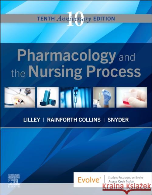 Pharmacology and the Nursing Process Linda Lane Lilley (Associate Professor E Julie S. Snyder (Performance Improvement  9780323827973 Mosby - książka