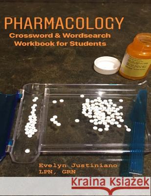 Pharmacology: Crossword & Wordsearch Workbook for Students Evelyn Justiniano 9781544600499 Createspace Independent Publishing Platform - książka