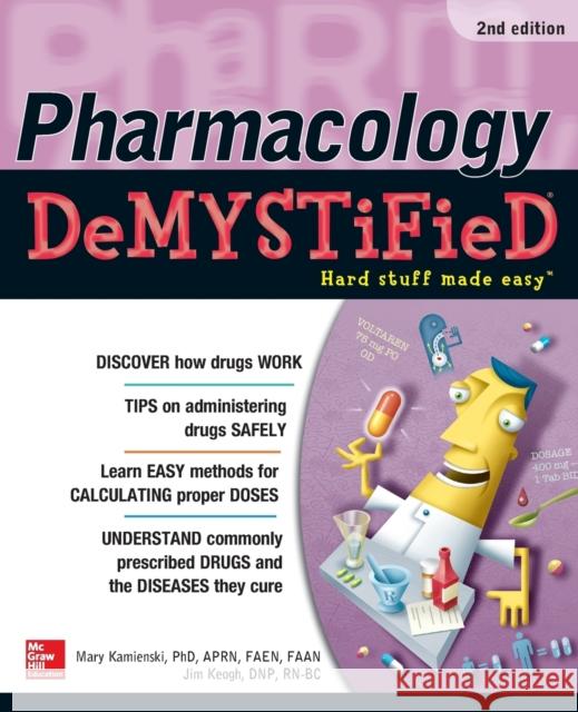 Pharmacology Demystified, Second Edition Mary Kamienski Jim Keogh 9781259862595 McGraw-Hill Education / Medical - książka