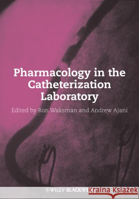 Pharmacology in the Catheterization Laboratory Waksman 9781405157049 Wiley-Blackwell - książka