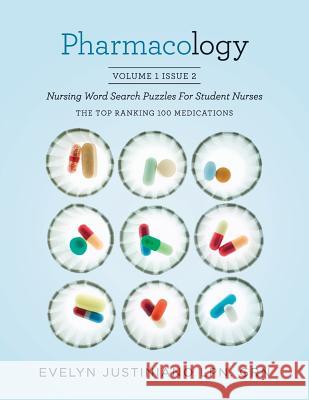 Pharmacology: Nursing Word Search Puzzle for Student Nurses: The Top Ranking 100 Medications Grn Evelyn Justiniano, LPN 9781545054567 Createspace Independent Publishing Platform - książka