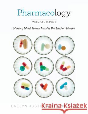 Pharmacology: Nursing Word Search Puzzles For Student Nurses Grn Evelyn Justiniano, LPN 9781542903417 Createspace Independent Publishing Platform - książka