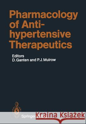 Pharmacology of Antihypertensive Therapeutics Detlev Ganten Patrick J. Mulrow 9783642742118 Springer - książka