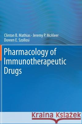 Pharmacology of Immunotherapeutic Drugs Clinton Mathias Jeremy McAleer Doreen Szollosi 9783030199210 Springer - książka