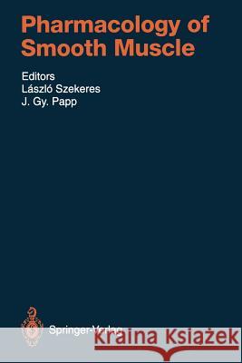 Pharmacology of Smooth Muscle Laszlo Szekeres Julius G. Papp M. L. Cohen 9783642789229 Springer - książka