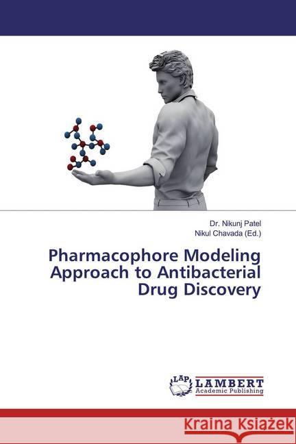 Pharmacophore Modeling Approach to Antibacterial Drug Discovery Patel, Dr. Nikunj 9786139461271 LAP Lambert Academic Publishing - książka