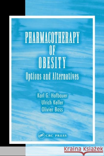 Pharmacotherapy of Obesity: Options and Alternatives Hofbauer, Karl G. 9780415303217 CRC Press - książka