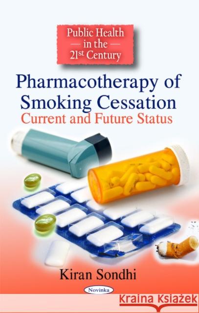 Pharmacotherapy of Smoking Cessation: Current & Future Status Kiran Sondhi 9781617616013 Nova Science Publishers Inc - książka