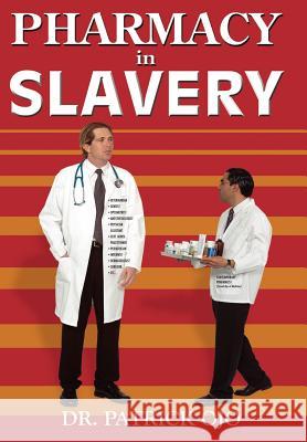 Pharmacy In Slavery Dr Patrick Ojo 9781420869798 Authorhouse - książka