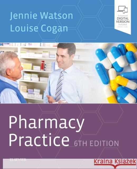 Pharmacy Practice Jennie Watson, BSc, PG ClinDip, PGCert ( Louise Siobhan Cogan, BSc, PG Dip, PGCer  9780702074301 Elsevier Health Sciences - książka