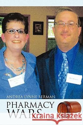 Pharmacy Wars Andrea Lynne Berman 9781450004381 Xlibris Corporation - książka