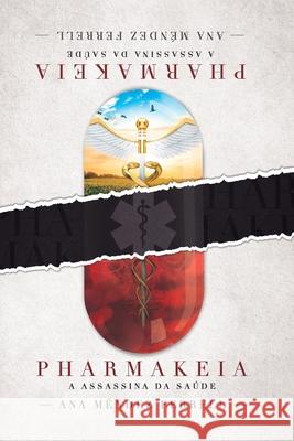 Pharmakeia: a assassina da saúde Méndez Ferrell, Ana 9788553008070 Editora Geracao Do Reino - książka