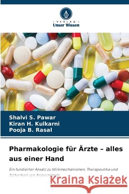 Pharmakologie für Ärzte - alles aus einer Hand Pawar, Shalvi S., Kulkarni, Kiran H., Rasal, Pooja B. 9786630113334 Verlag Unser Wissen - książka