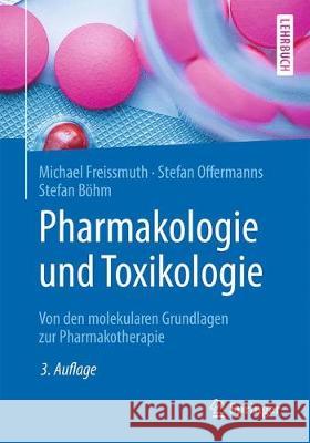 Pharmakologie Und Toxikologie: Von Den Molekularen Grundlagen Zur Pharmakotherapie Freissmuth, Michael 9783662583036 Springer - książka