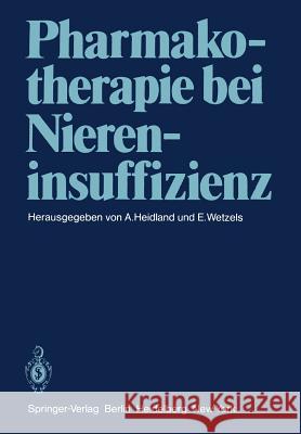 Pharmakotherapie bei Niereninsuffizienz A. Heidland, E. Wetzels 9783540101017 Springer-Verlag Berlin and Heidelberg GmbH &  - książka