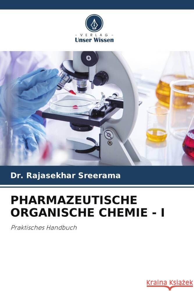 PHARMAZEUTISCHE ORGANISCHE CHEMIE - I Sreerama, Dr. Rajasekhar 9786206803058 Verlag Unser Wissen - książka