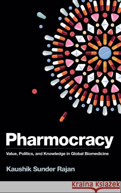 Pharmocracy: Value, Politics, and Knowledge in Global Biomedicine Kaushik Sunde 9780822363132 Duke University Press - książka