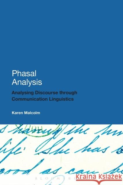 Phasal Analysis: Analysing Discourse Through Communication Linguistics Malcolm, Karen 9781441145406  - książka