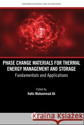 Phase Change Materials for Thermal Energy Management and Storage: Fundamentals and Applications Hafiz Muhammad Ali 9781032364384 CRC Press - książka